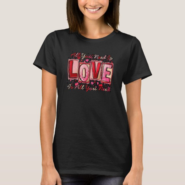 All You Need Is Love Be Mine Valentines Day Leopar T-Shirt (Front)