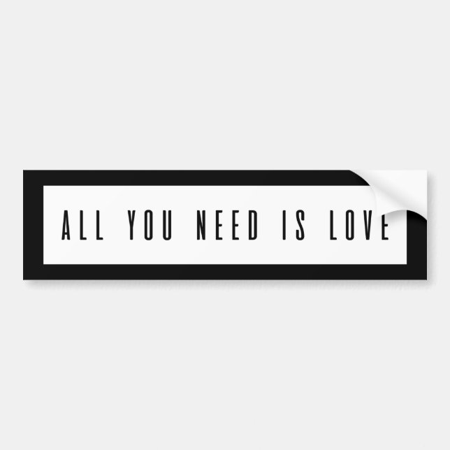 All You Need Is Love Bumper Sticker (Front)