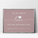 All You Need Is Love &amp; Cake Mauve Wedding Sign at Zazzle