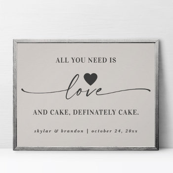 All You Need Is Love & Cake Off-white Wedding Sign by GraphicBrat at Zazzle