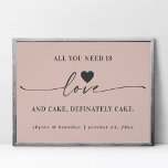All You Need Is Love &amp; Cake Pink Wedding Sign at Zazzle