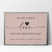 All You Need Is Love & Cake Pink Wedding Sign at Zazzle