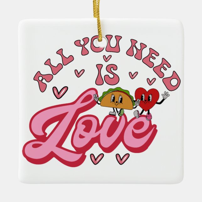 All you need is Love Ceramic Ornament (Front)