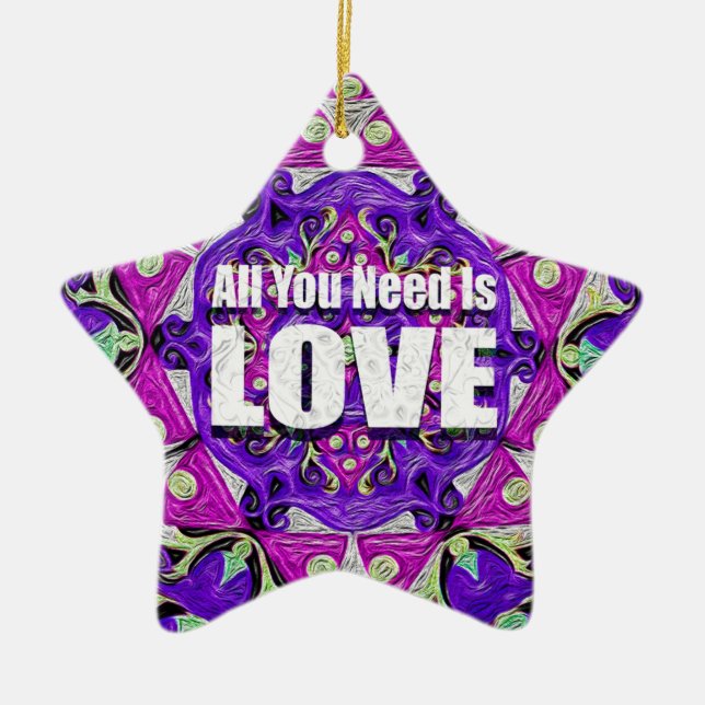 All you need is love. ceramic ornament (Front)