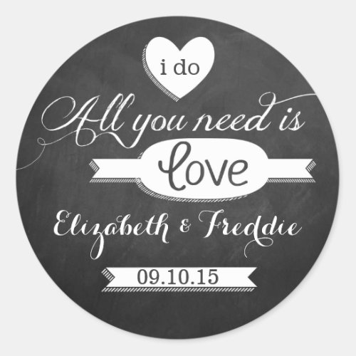 All You Need Is Love Chalkboard Wedding Collection Classic Round Sticker