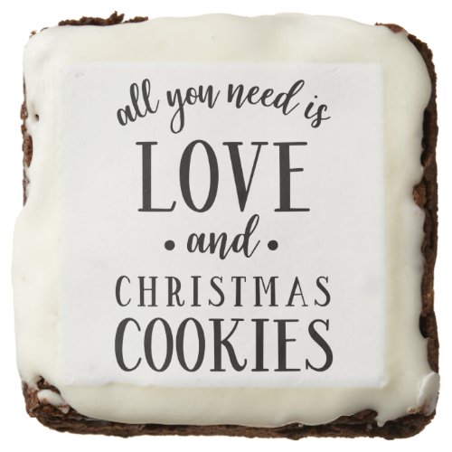 ALL YOU NEED IS LOVE  Christmas Cookies Script Brownie