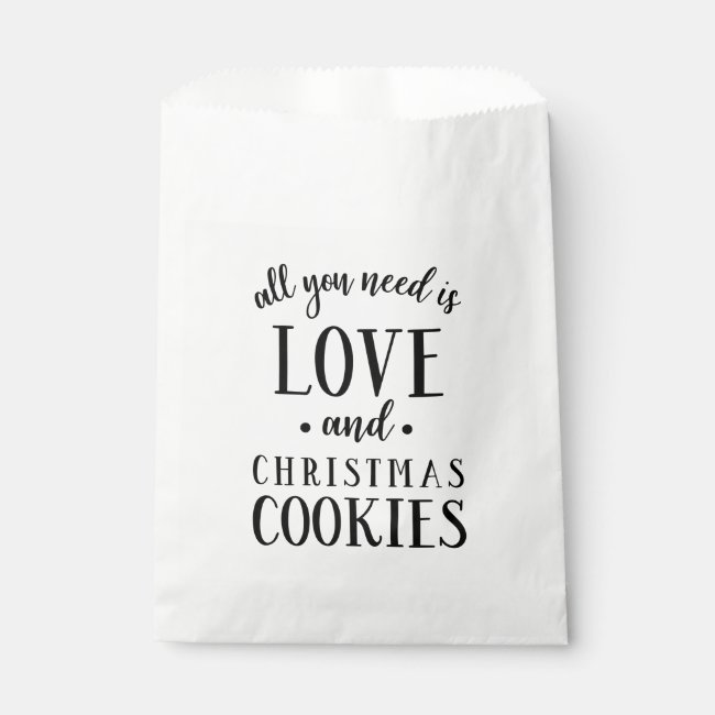 All You Need Love & Christmas Cookies Script Favor Bag