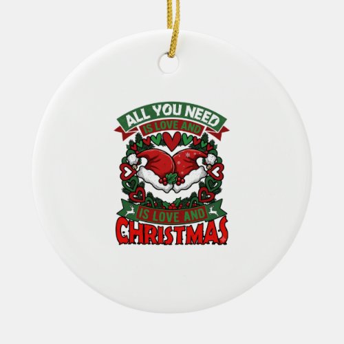 All You Need Is Love Christmas Santa Hats Hearts W Ceramic Ornament