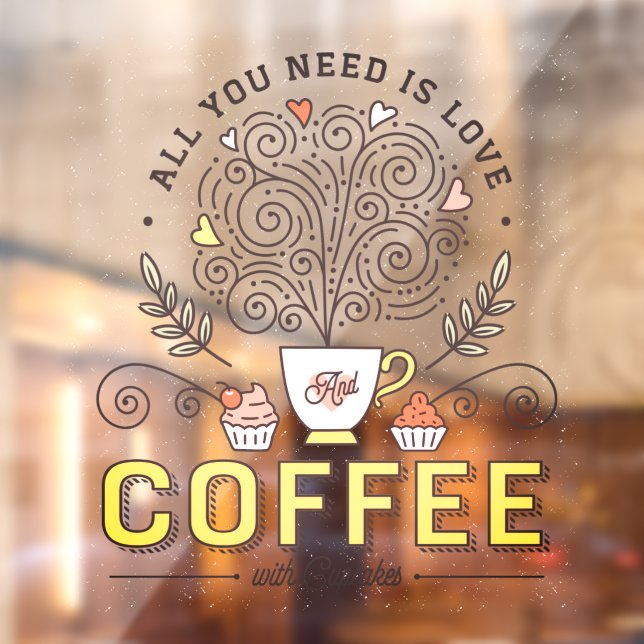 All You Need Is Love Coffee With Cupcakes Business Window Cling (Sheet 2)