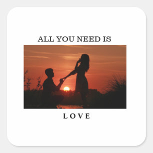 All you need is love couple anniversary quote square sticker