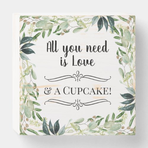 All You Need is Love & Cupcake Greenery Watercolor Wooden Box Sign