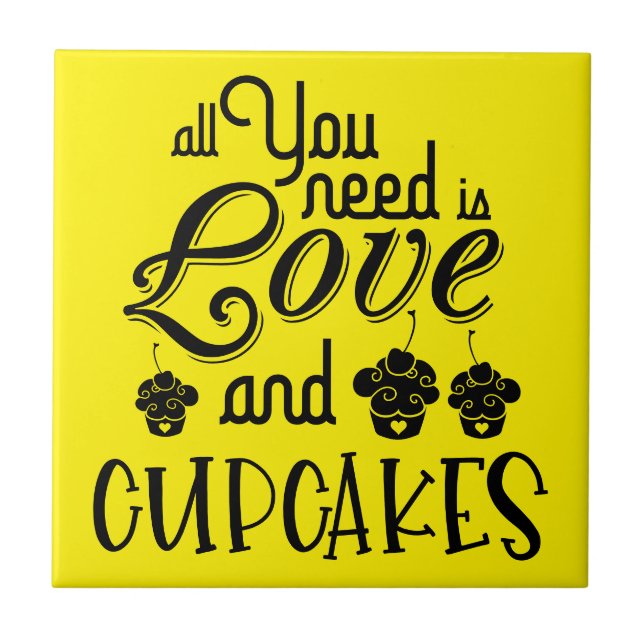 All You Need Is Love Cupcakes Quote Yellow Black Ceramic Tile (Front)