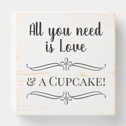All You Need is Love  Cupcakes Wedding Reception Wooden Box Sign