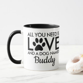 All You Need is Love Dog Name Typography Mug