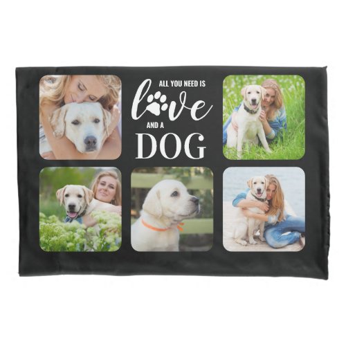 All You Need Is Love Dog Personalized 5 Pet Photo  Pillow Case