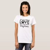 All You Need is Love Dog Personalized Name T-Shirt (Front Full)