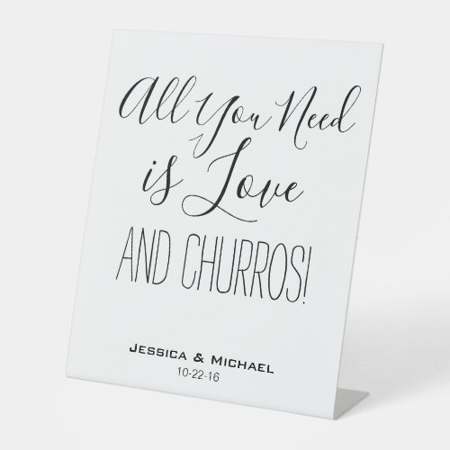 All you need is love funny wedding churros table pedestal sign