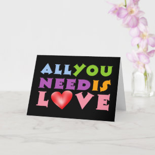 All You Need Is Love Greeting Card
