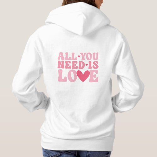 All you Need is Love Hoodie