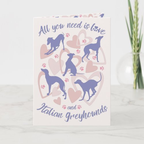 All you need is love Italian greyhound Periwinkle Card
