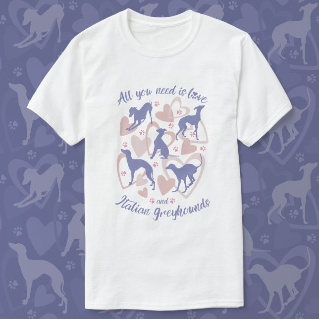 All you need is love Italian Greyhound Periwinkle T-Shirt (Creator Uploaded)