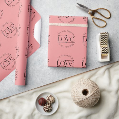 All You Need Is Love Love Is All You Need    Wrapping Paper