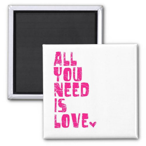 All You Need Is Love Magnet