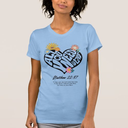 All you need is love Matt 2237 Womens T_shirt