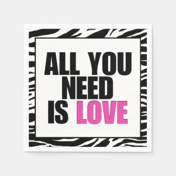 "all You Need Is Love" Paper Napkins by LadyDenise at Zazzle