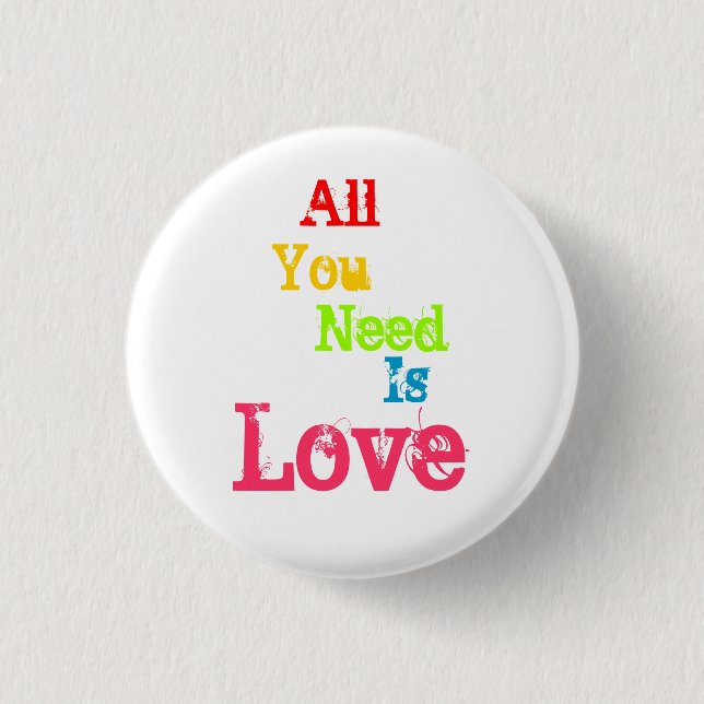 All You Need Is Love Pinback Button (Front)