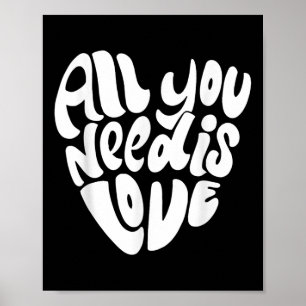 All You Need Is Love Retro Style Valentines Day He Poster