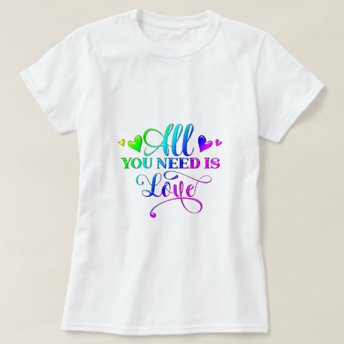 All You Need Is Love T_Shirt