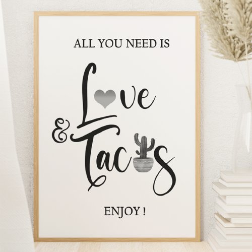 All you need is Love Taco Bar Wedding Sign Poster