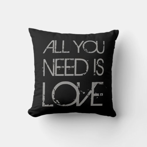 All you need is Love Throw Pillow