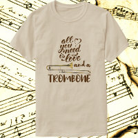 All you Need is Love Trombone T-Shirt