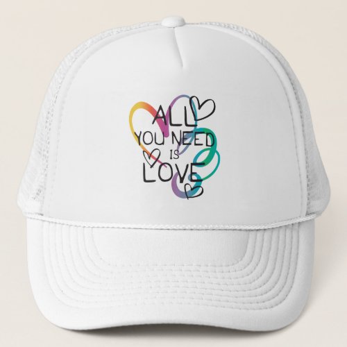 All You Need is Love Trucker Hat