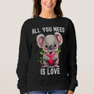 All you need is love with heart Koala Valentine's  Sweatshirt
