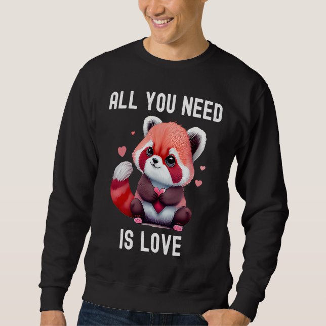 All you need is love with heart red panda Valentin Sweatshirt (Front)