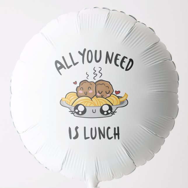 All you need is lunch balloon (Front)