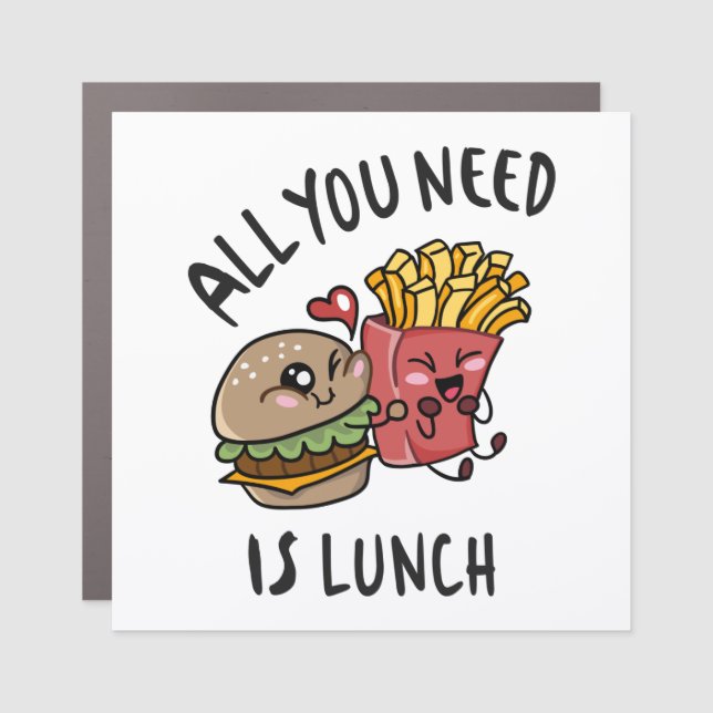 All you need is lunch car magnet (Front)