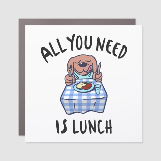 All you need is lunch car magnet (Front)