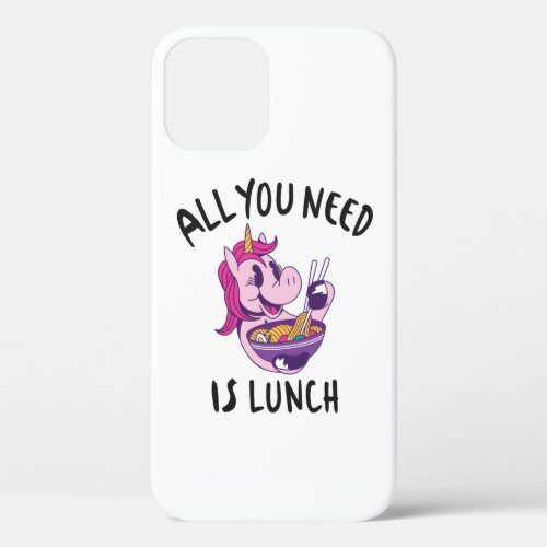 All you need is lunch iPhone 12 case