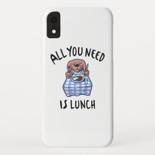 All you need is lunch iPhone XR case