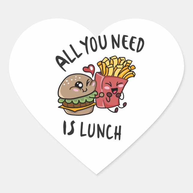 All you need is lunch heart sticker (Front)