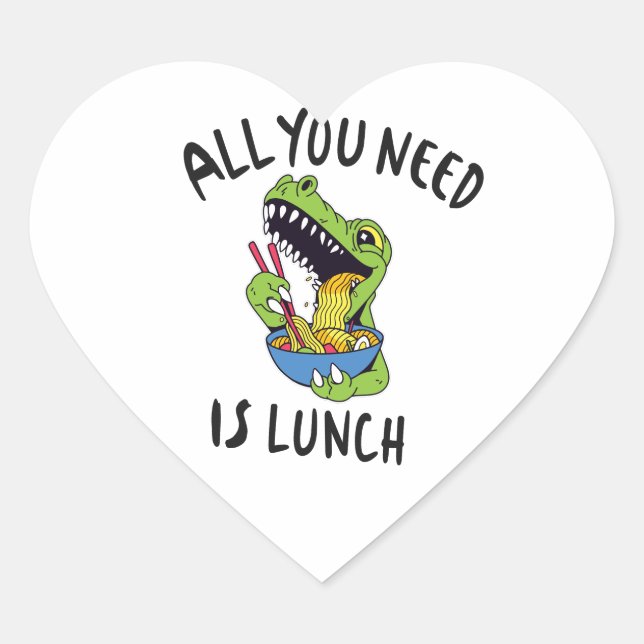 All you need is lunch heart sticker (Front)