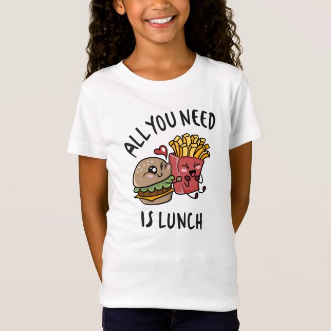 All you need is lunch T-Shirt (Front)