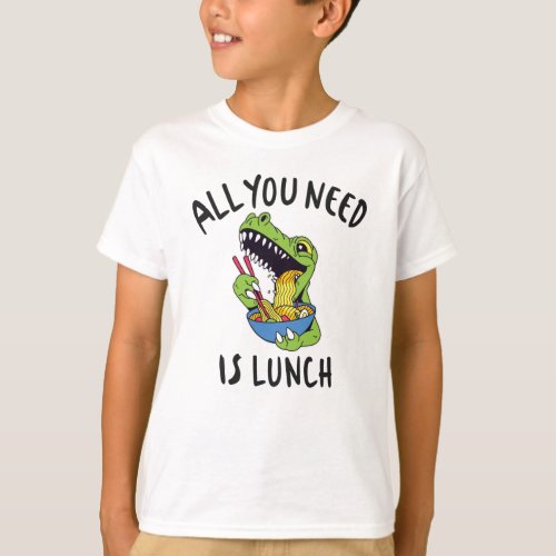 All you need is lunch T_Shirt