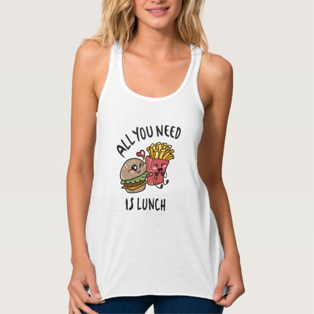 All you need is lunch tank top (Front)