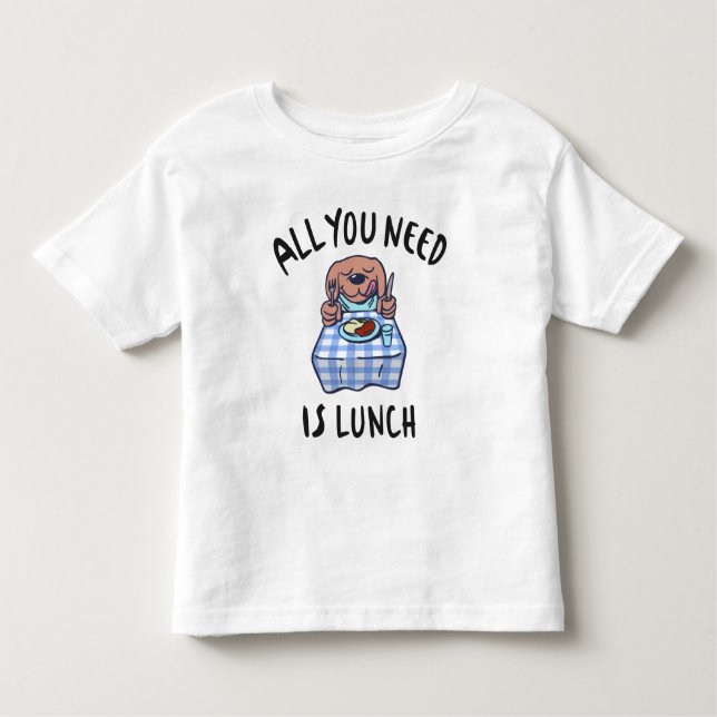 All you need is lunch toddler t-shirt (Front)