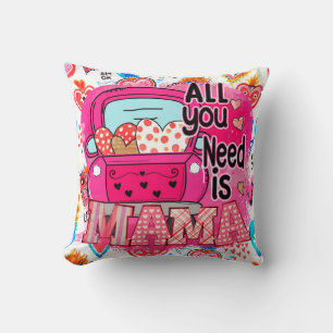 All You Need is Mama Mother's Day Greeting Throw Pillow